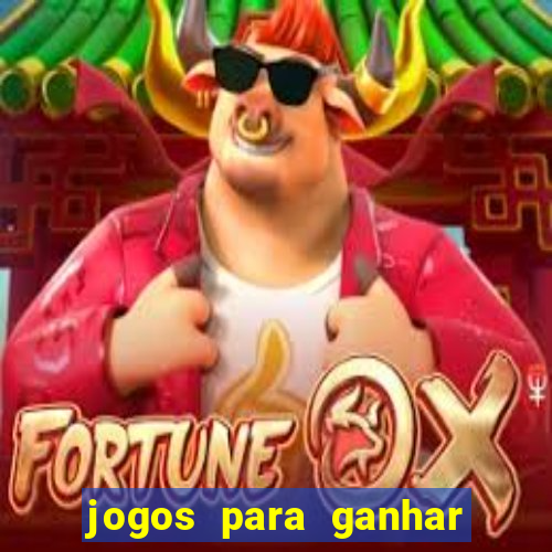 jogos para ganhar dinheiro de verdade sem depositar